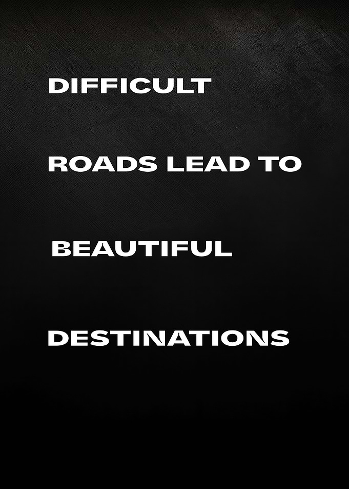 Inspirational Quote: Difficult Roads