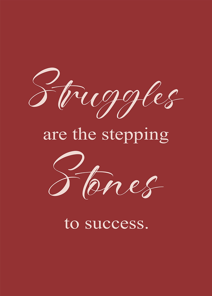 Struggles are stepping stones to success