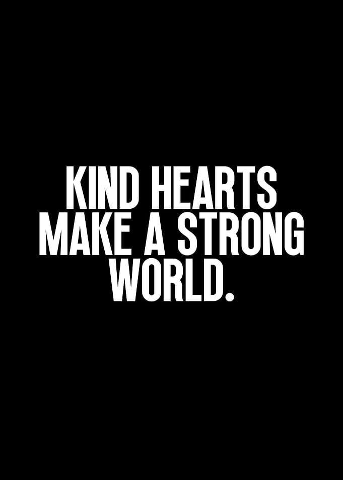 Kind Hearts Make a Strong World
