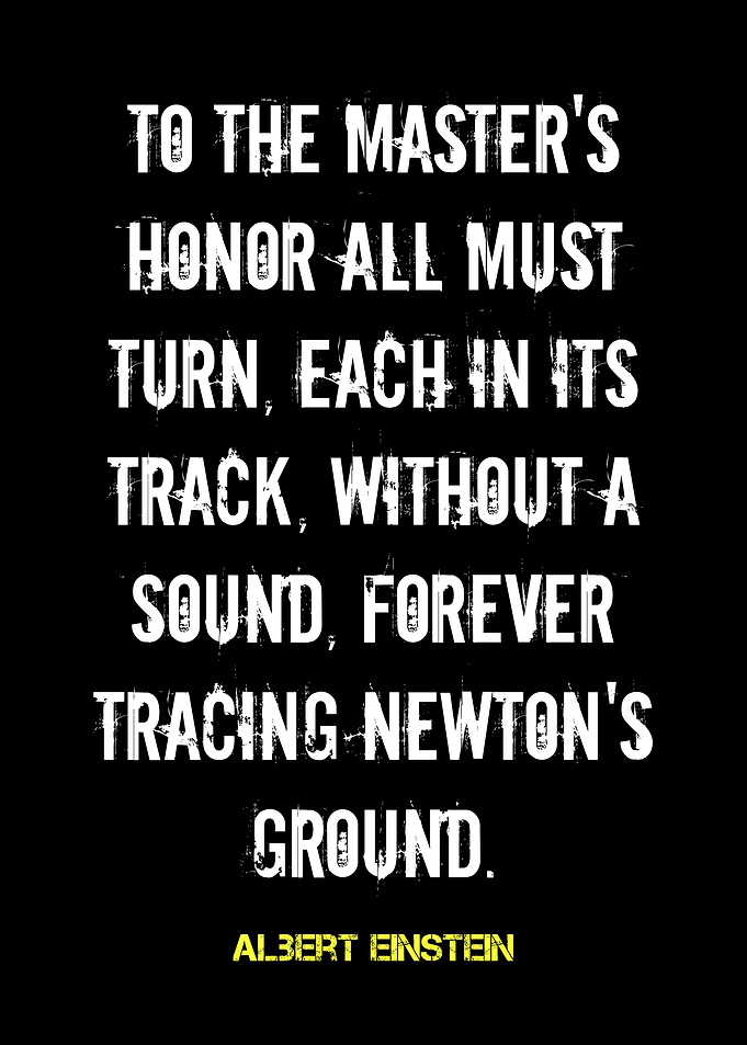 Newton's Ground Quote by Albert Einstein