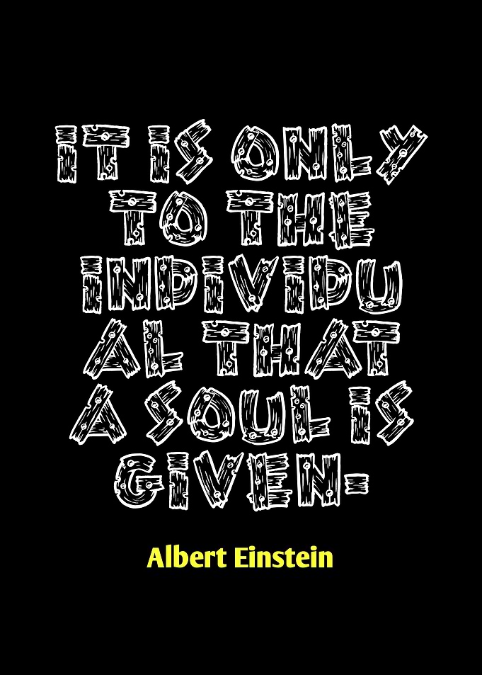Einstein Quote: Soul is Given