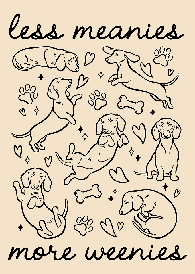 Less Meanies More Weenies Dachshund Art