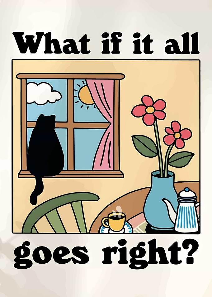 What if it all goes right?