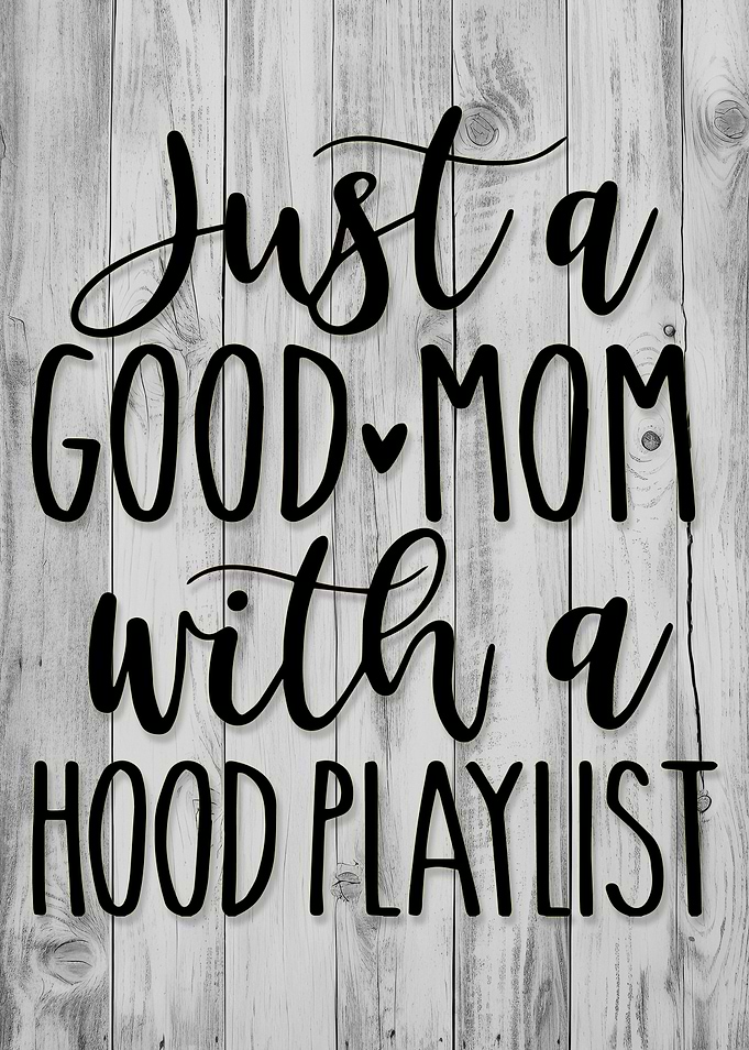 Good Mom Hood Playlist Typography Art