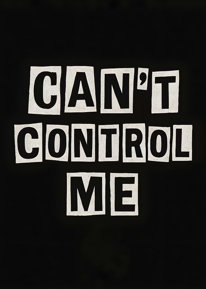 Can't Control Me Text Art