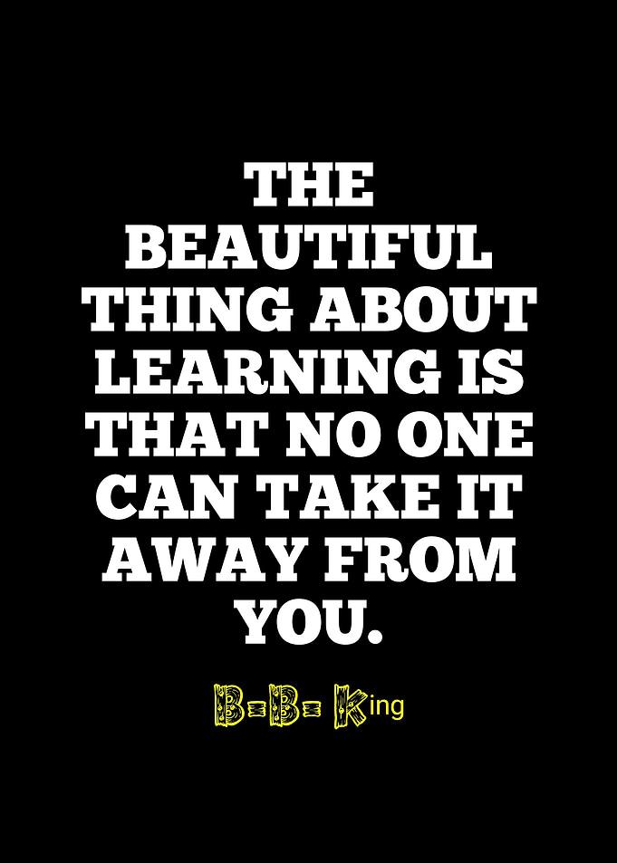 Learning Quote by B.B. King