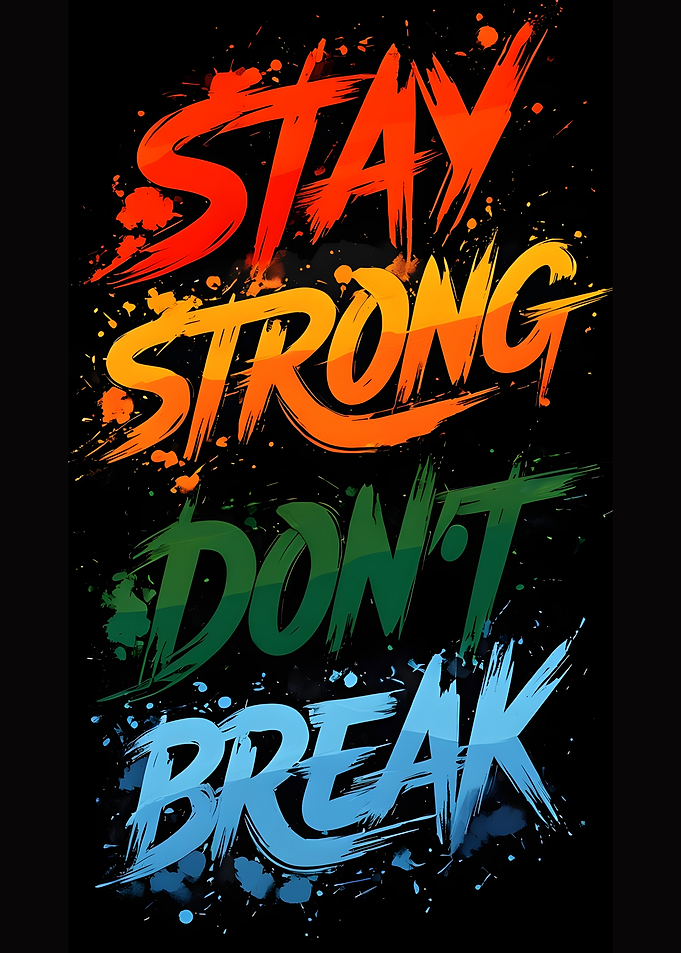 Stay Strong Don't Break Typography Art