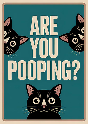 Are You Pooping? Cat Poster