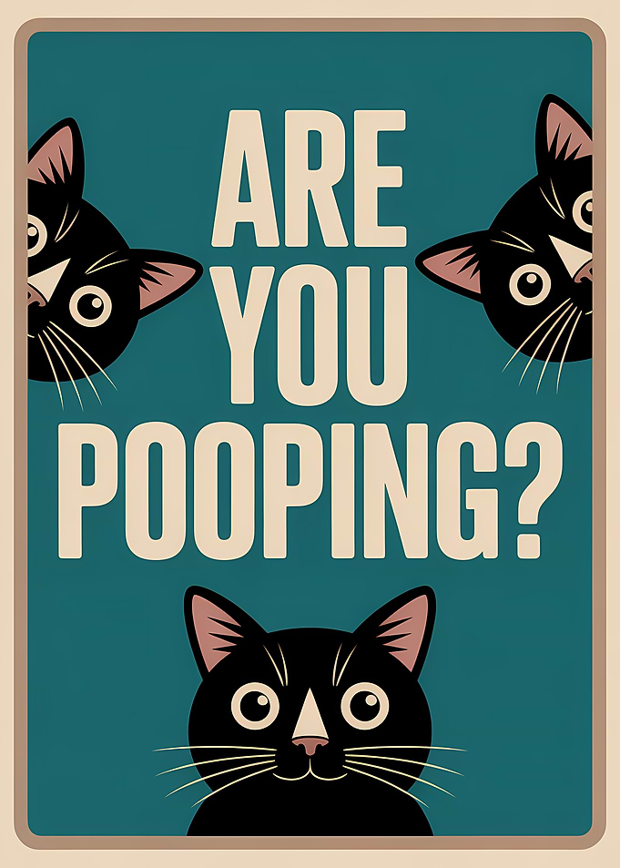Are You Pooping? Cat Poster