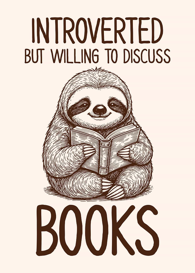 Introverted But Willing To Discuss Books Reading Enthusiast Calm Sloth Book Lover