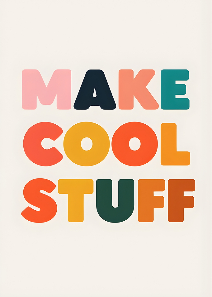 Make Cool Stuff Colorful Typography Art