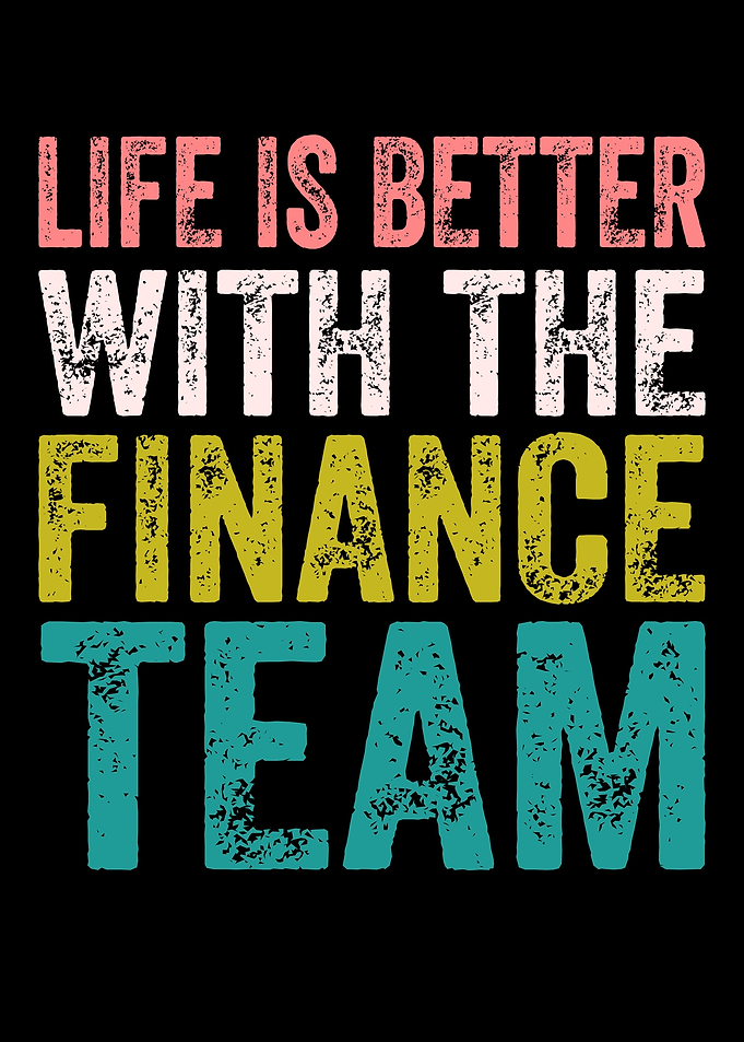 Life is Better with Finance Team