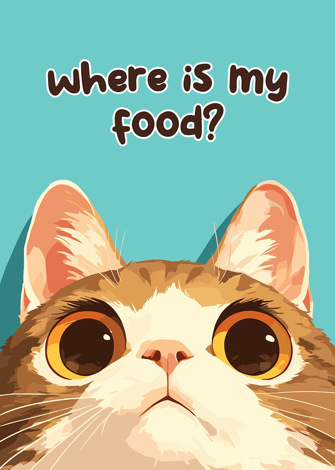 Where is my food? Cat poster