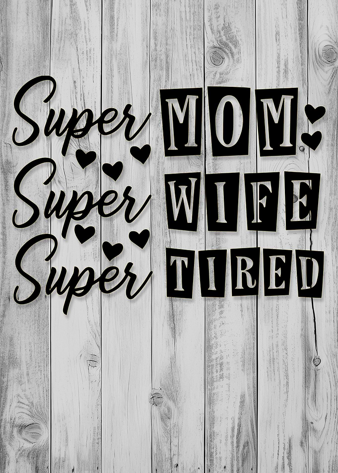 Super Mom Wife Tired Text Art