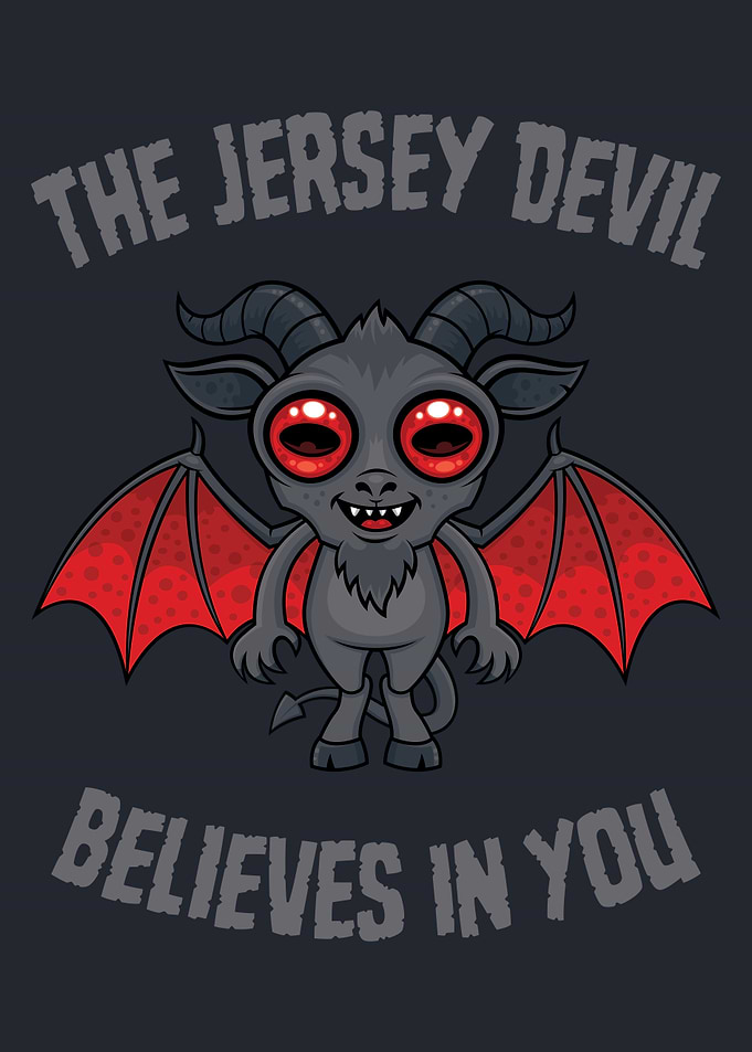 The Jersey Devil Believes In You