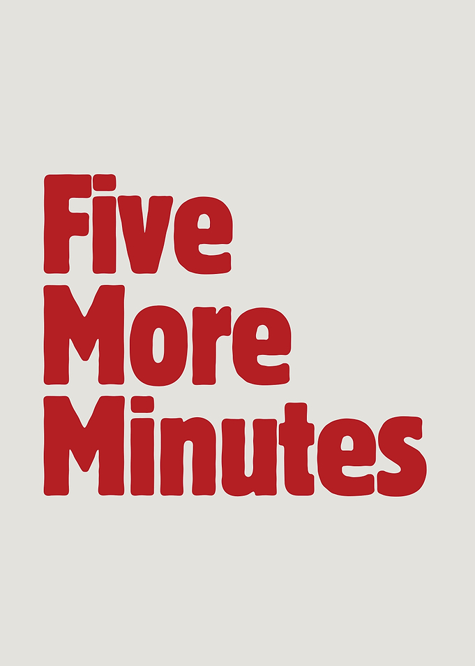 Five More Minutes Text Art