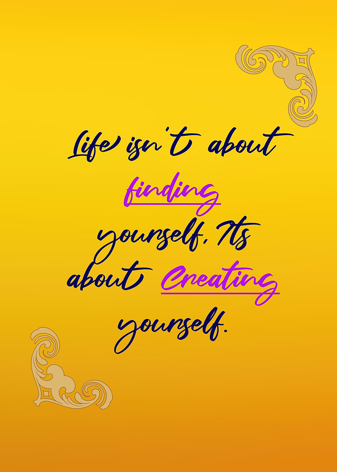 Life Isn't About Finding Yourself