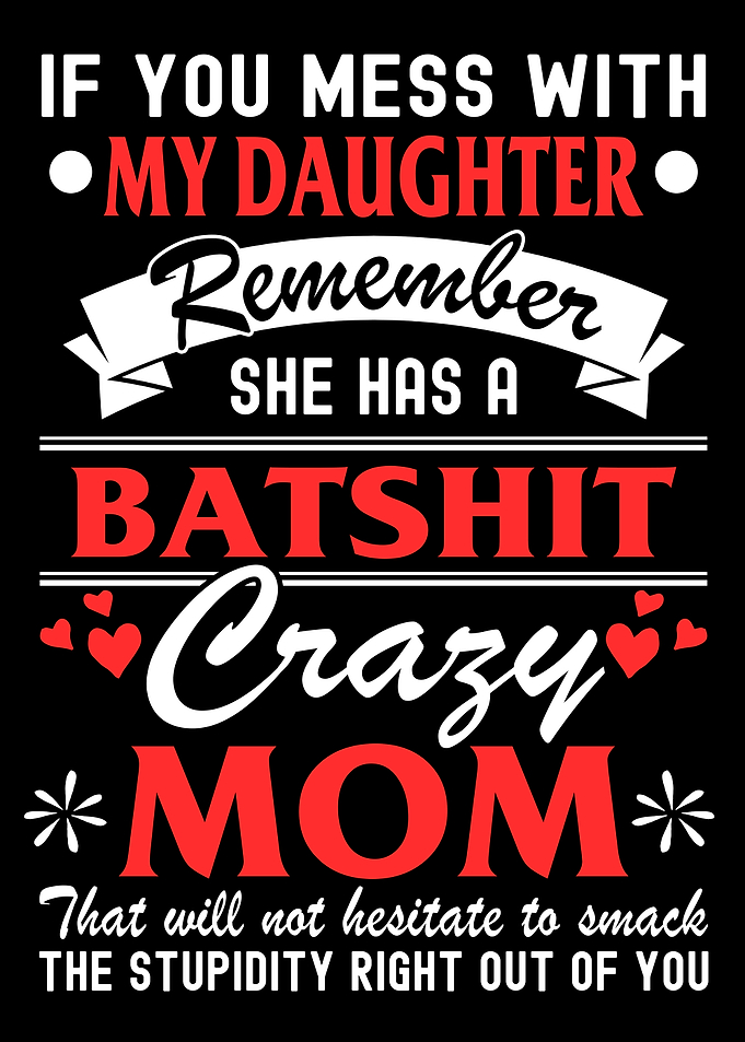 Crazy Mom Daughter Graphic