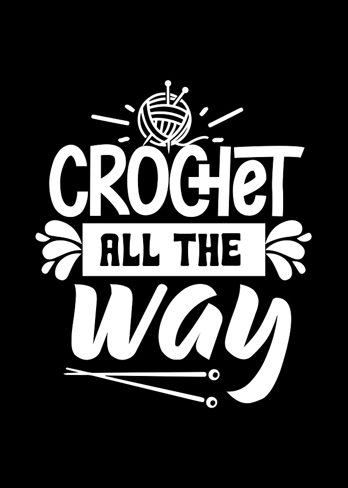 Crochet All The Way Typography Art