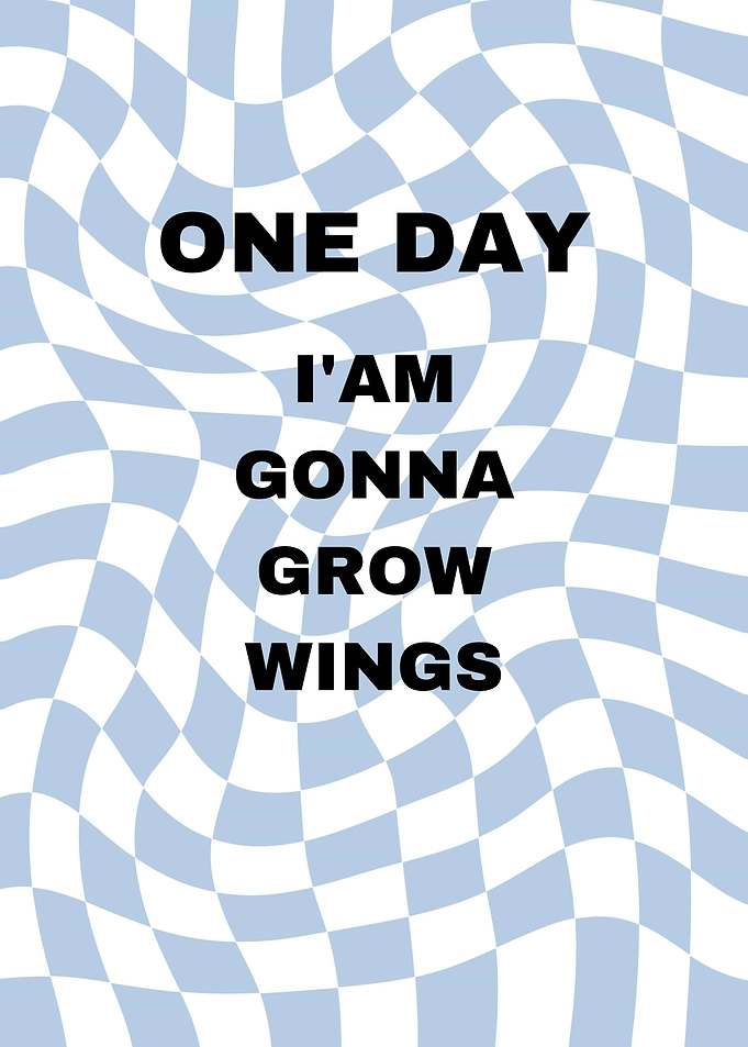 One Day I'm Gonna Grow Wings