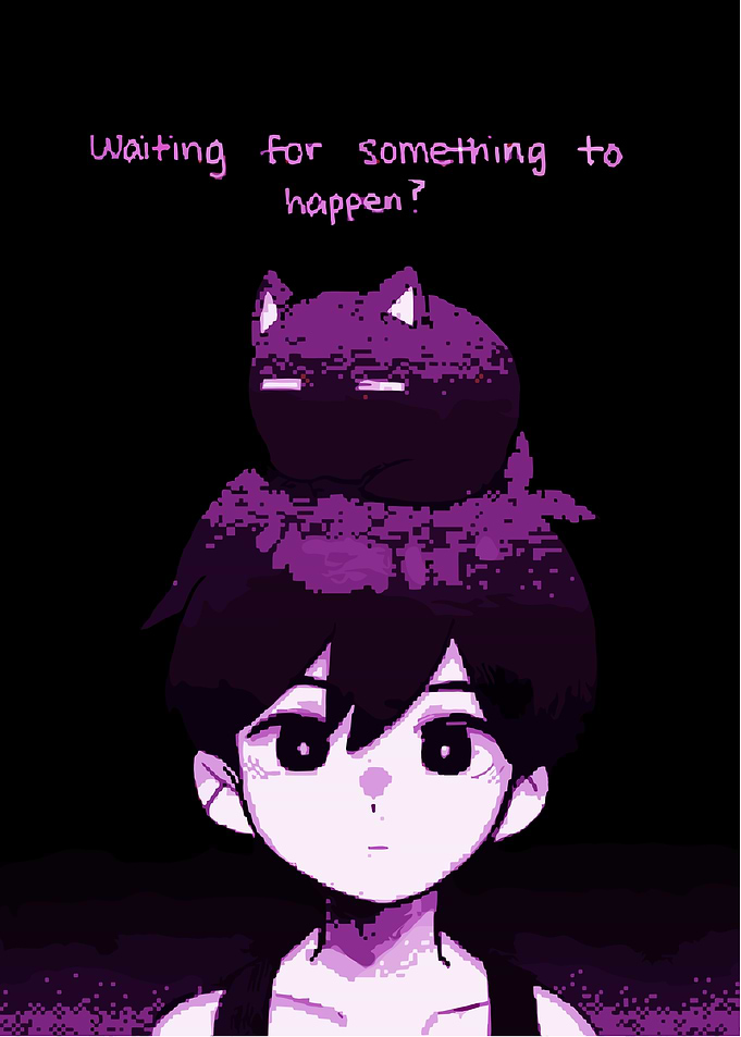 Waiting for something to happen?