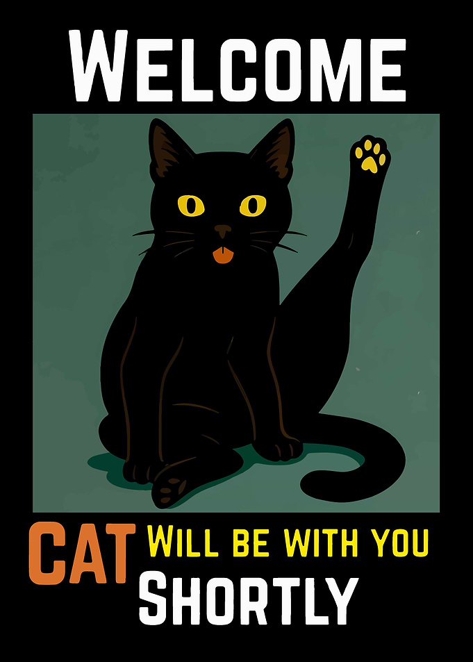 Welcome Cat Will Be With You