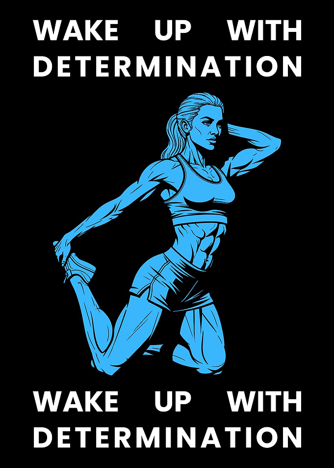 Wake Up With Determination gym motivation