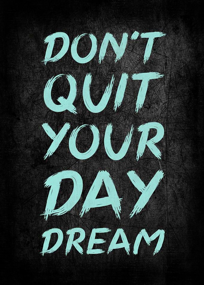 Don't Quite Your Day Dream