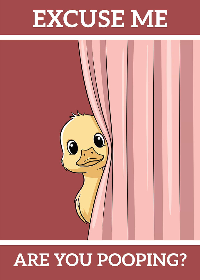 Excuse Me, Are You Pooping?