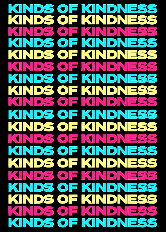 Kinds of Kindness