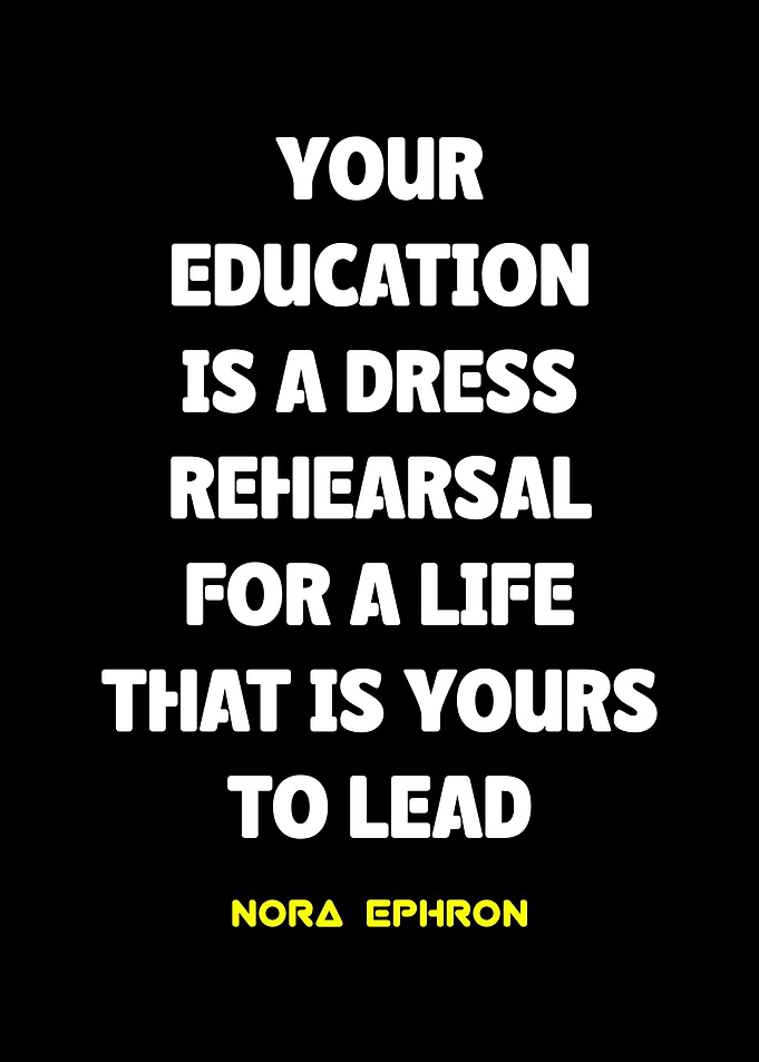 Education is a Dress Rehearsal Quote