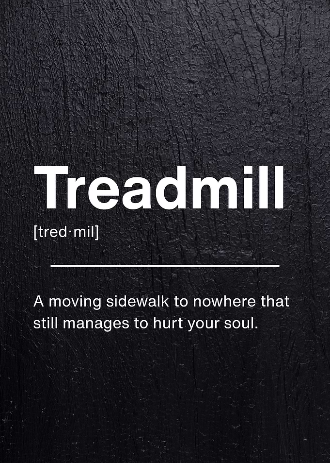Treadmill Funny Definition