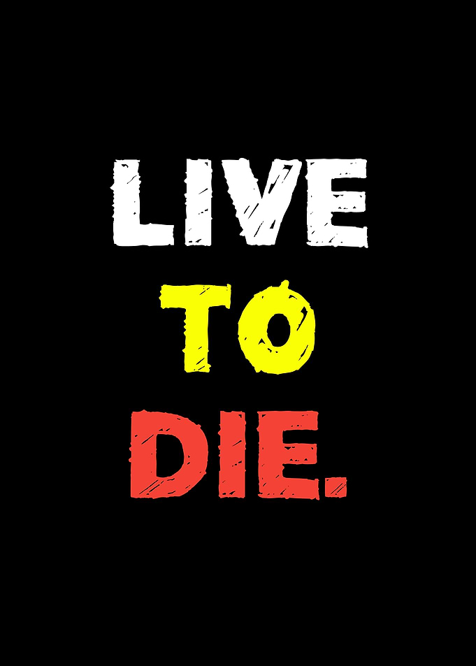 Live to Die Text Art