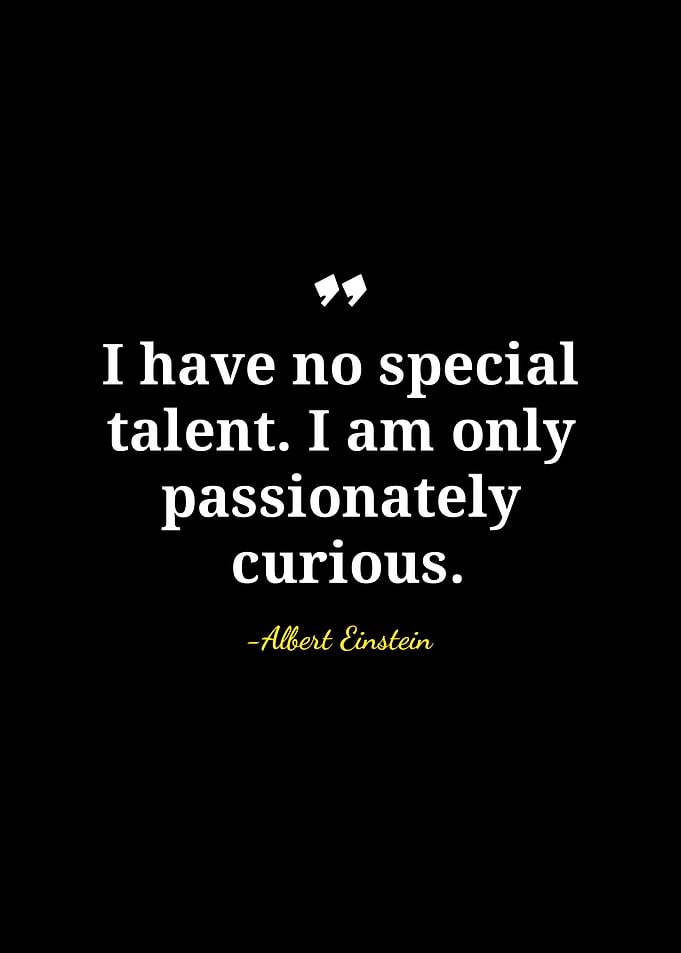 Einstein Quote: Passionately Curious
