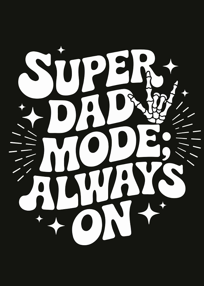 Super Dad Mode Always On