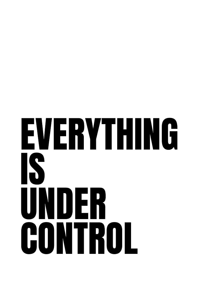 Everything is under control