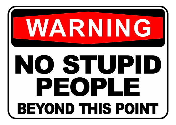 Funny Warning Sign No Stupid People Beyond