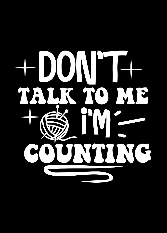 Don't Talk To Me I'm Counting