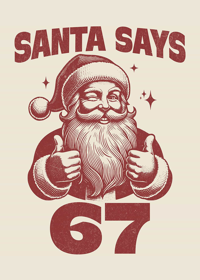 Santa Says 67 Funny Six Seven Meme Christmas Humor