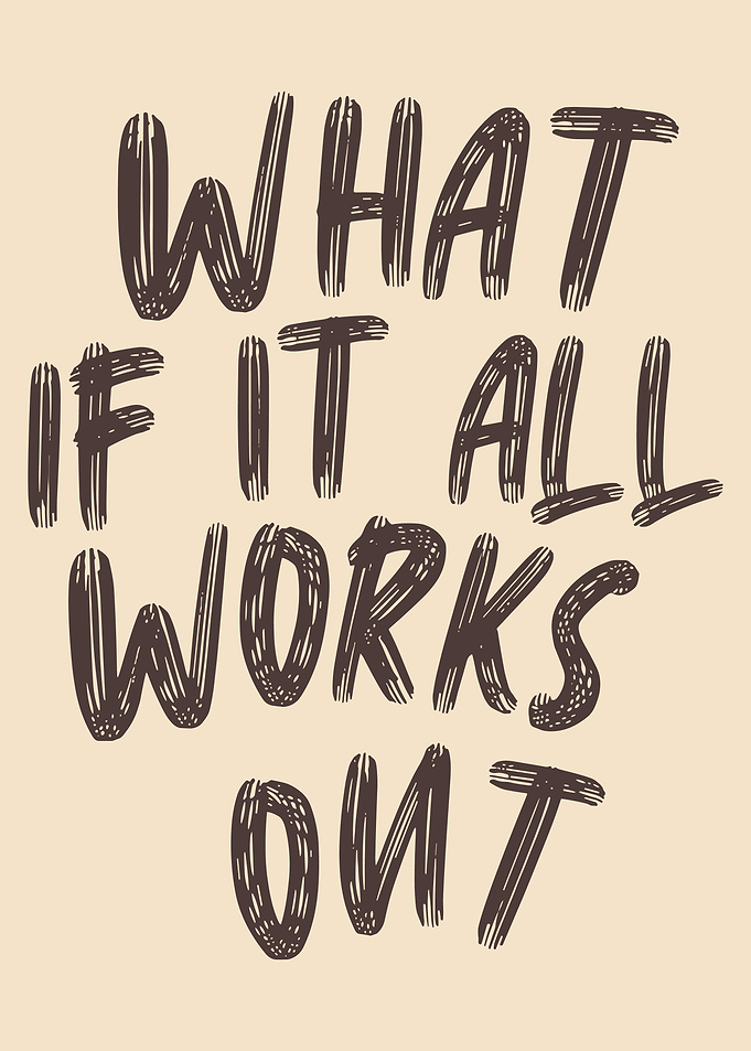 What if it all works out