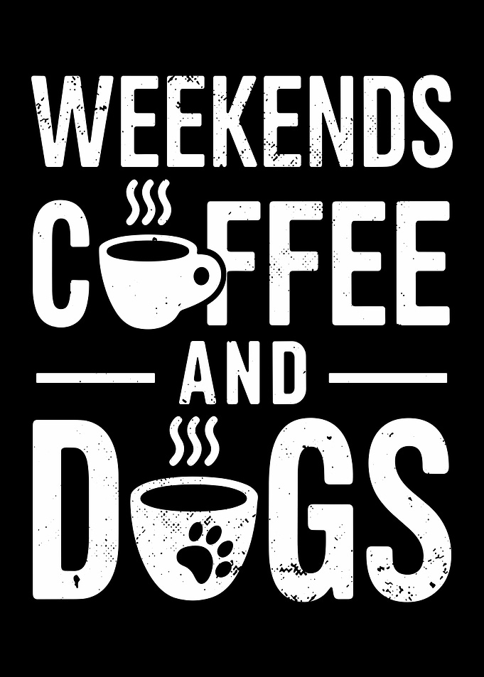 Funny Dog Lover Coffee Quote Art