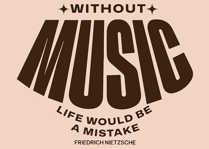 Without Music Life Would Be Mistake