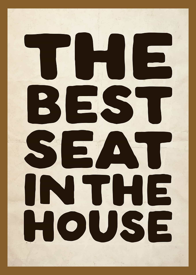 The Best Seat In The House