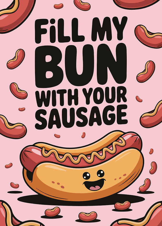 Fill My Bun With Your Sausage