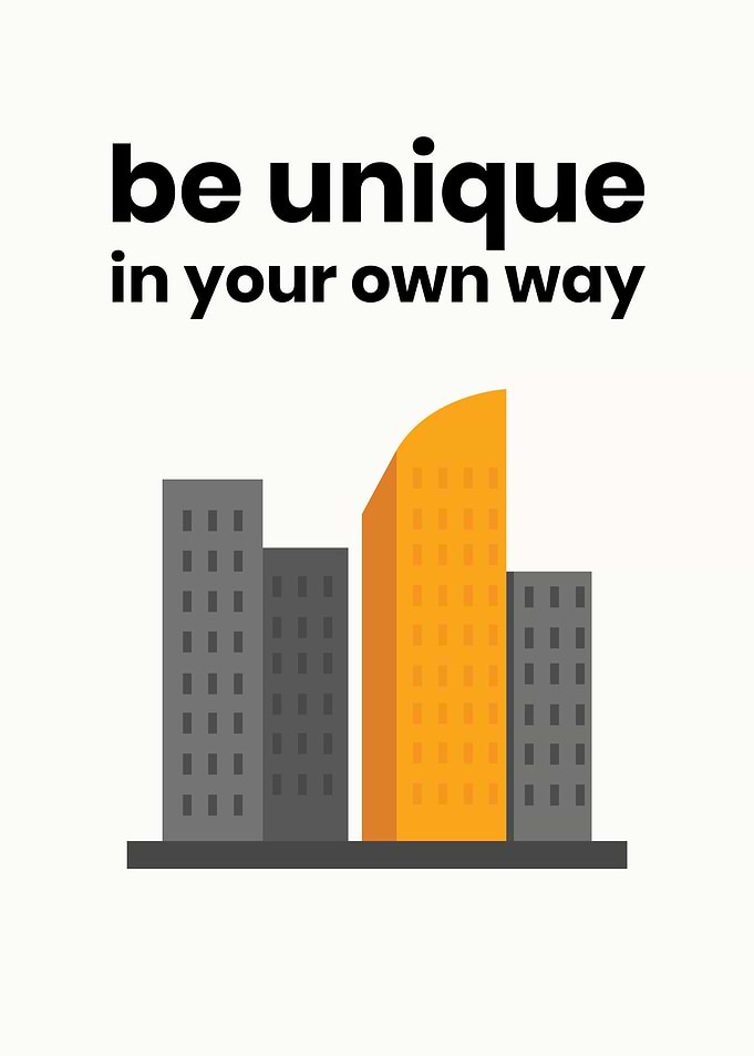 Be Unique in Your Own Way