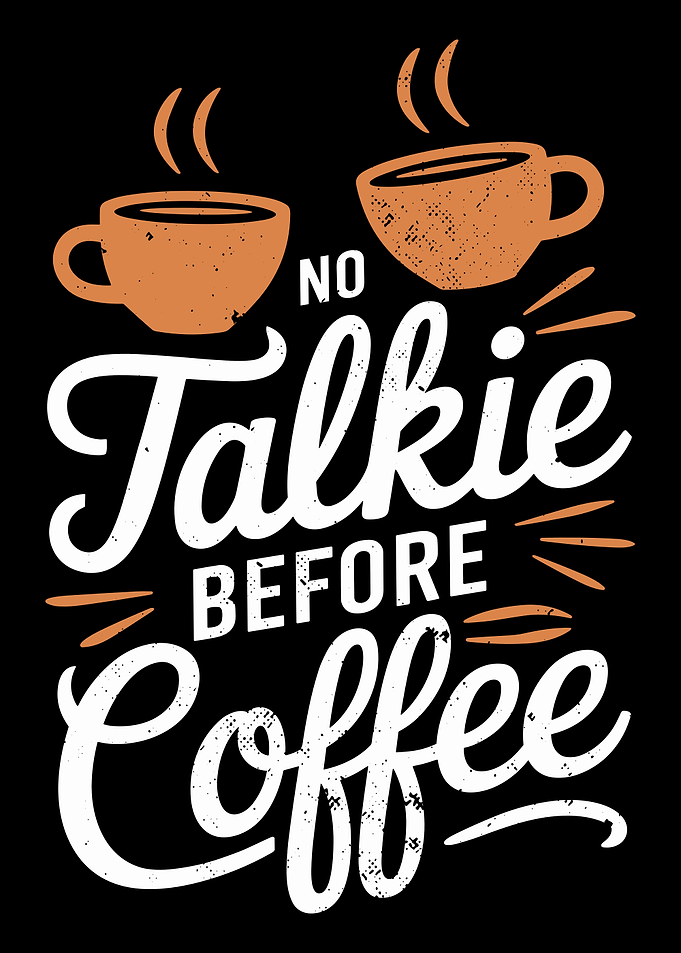 No Talkie Before Coffee Typography Art