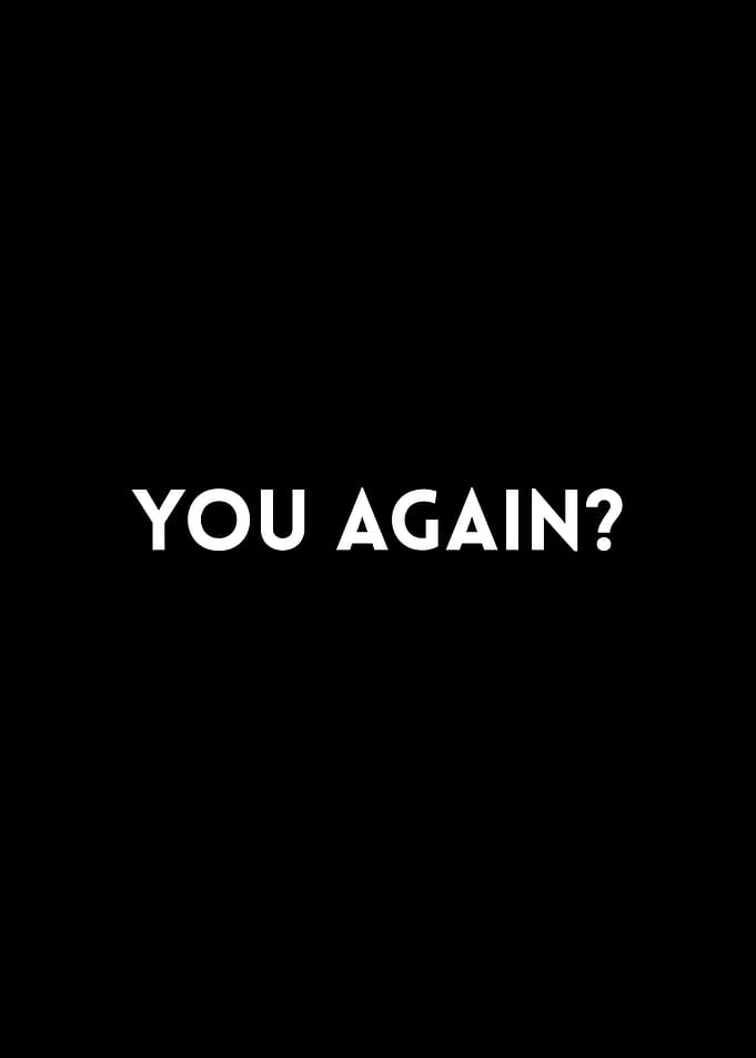 You Again?