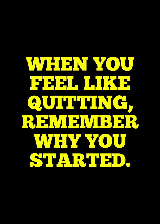 Motivational Quote: Remember Why You Started
