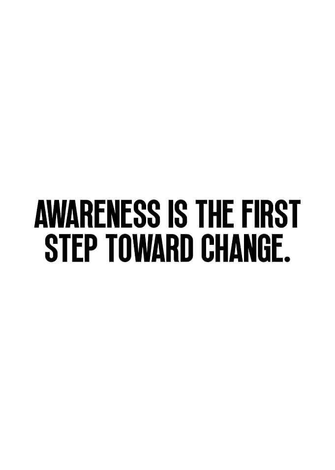 Awareness is the first step
