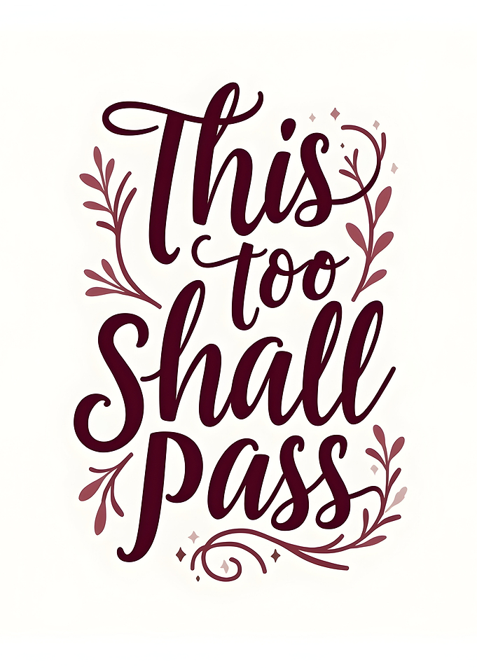 This Too Shall Pass
